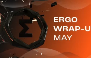 Ergo平台5月精彩回顾 已开始致力于将基于以太坊虚拟机(EVM)的链整合到Rosen Bridge中的研发工作