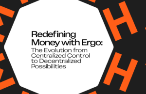 用Ergo重新定义货币:从中心化控制到去中心化可能性的演变