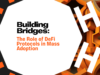 构建跨链桥:DeFi协议在大规模采用中的作用